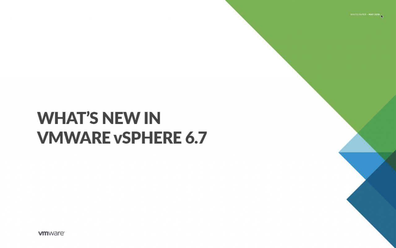vSphere 6.7 – What’s New?